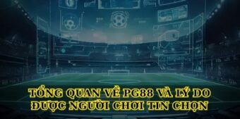 Pg88 – Điểm đến giải trí trực tuyến uy tín hàng đầu tại Việt Nam