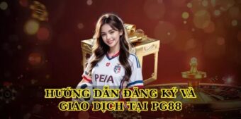 Hướng Dẫn Đăng Ký Và Giao Dịch Tại Pg88