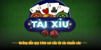 Hướng dẫn quy trình soi cầu tài xỉu chuẩn xác