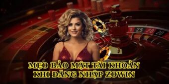 Mẹo bảo mật tài khoản khi Đăng Nhập Zowin