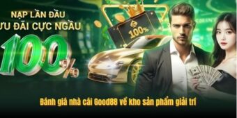 Đánh giá nhà cái Good88 về kho sản phẩm giải trí
