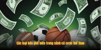 Các loại kèo phổ biến trong sảnh cá cược thể thao