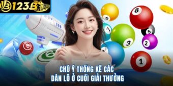Chú ý thống kê các dàn lô ở cuối giải thưởng