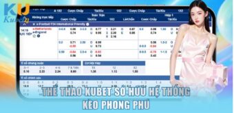 Thể thao KUBET sở hữu hệ thống kèo phong phú