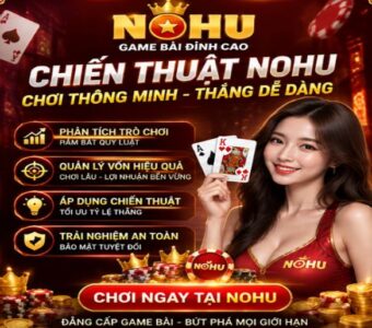 CHIẾN THUẬT NOHU – Cách Tiếp Cận Trò Chơi Có Kế Hoạch Và Kiểm Soát