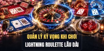 Quản lý kỳ vọng khi chơi Lightning Roulette lâu dài