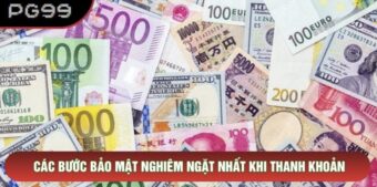 Rút Tiền PG99: Hướng Dẫn Kiểm Tra Điều Kiện Và Bảo Vệ Thông Tin