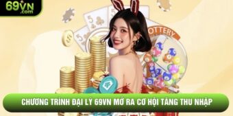 Đại Lý 69VN: Tìm Hiểu Vai Trò, Trách Nhiệm Và Những Rủi Ro Cần Biết